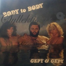 Gepy & Gepy ‎– Body To Body