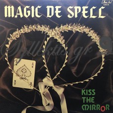 Magic De Spell ‎– Kiss The Mirror